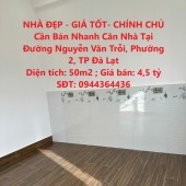 NHÀ ĐẸP - GIÁ TỐT- CHÍNH CHỦ Cần Bán Nhanh Căn Nhà Tại Đường Nguyễn Văn Trỗi, Phường 2, TP Đà Lạt